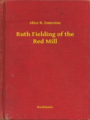 cover image of Ruth Fielding of the Red Mill